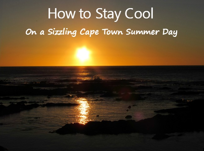 How to Stay Cool During a Hot Cape Town Summer