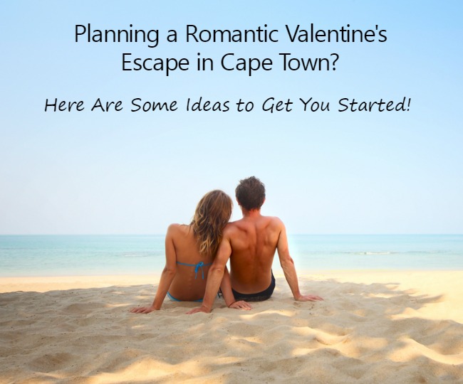 Planning a Valentine's Day Escape in Cape Town?