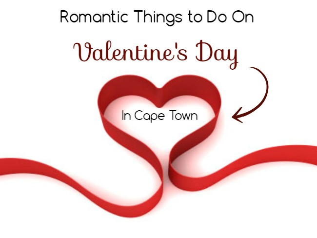 Amazingly Romantic Things to do on Valentine's Day in Cape Town