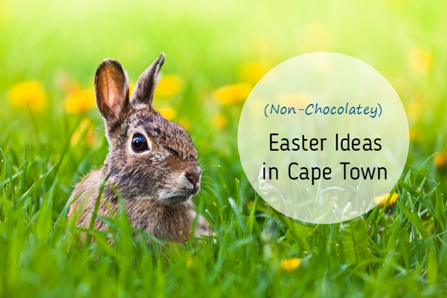Easter Ideas in Cape Town... That Don't Involve Chocolate