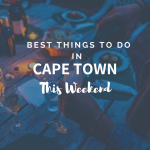 Best Things to do in Cape Town This Weekend — 22 - 24 June 2018
